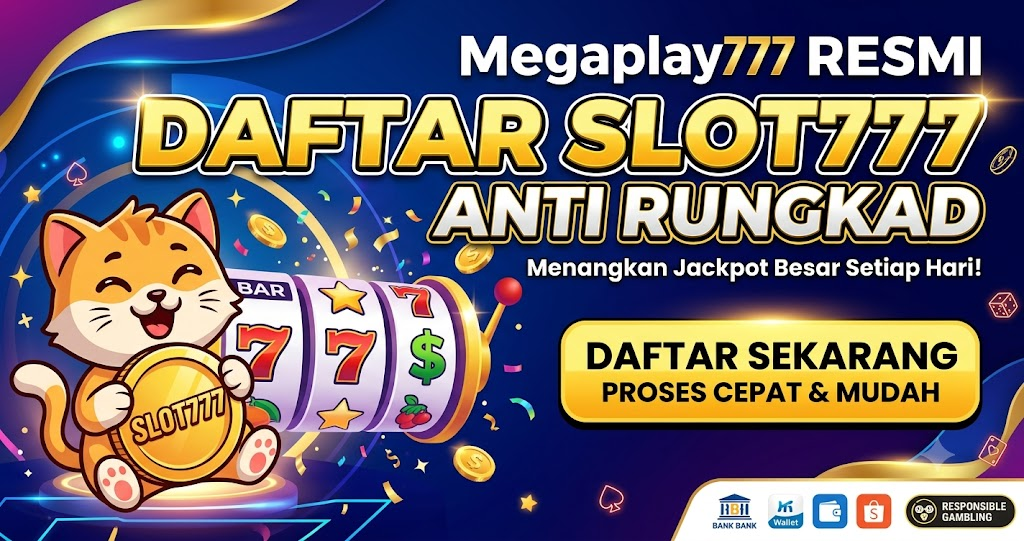 Daftar Slot777 Anti Rungkad di Megaplay777 Resmi